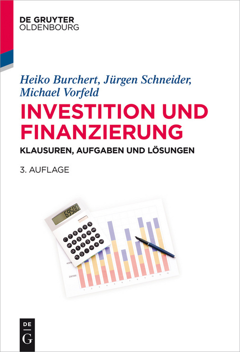 Investition und Finanzierung - Heiko Burchert, J&uuml;rgen Schneider, Michael Vorfeld