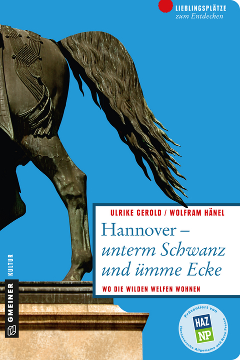 Hannover - unterm Schwanz und &uuml;mme Ecke - Wolfram H&auml;nel, Ulrike Gerold