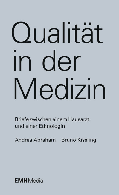 Qualität in der Medizin - Bruno Kissling, Andrea Abraham