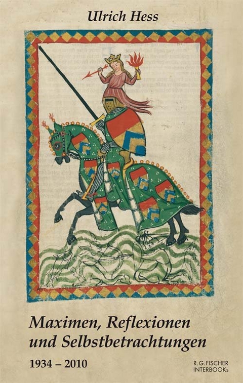 Maximen, Reflexionen und Selbstbetrachtungen - Ulrich Hess