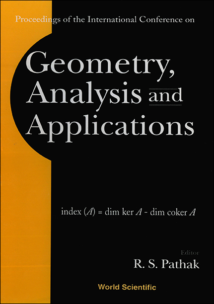 GEOMETRY, ANALYSIS & APPLICATIONS - 