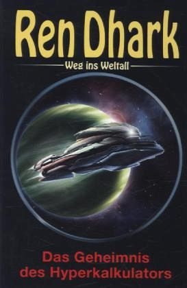 Ren Dhark &ndash; Weg ins Weltall 51: Das Geheimnis des Hyperkalkulators - 