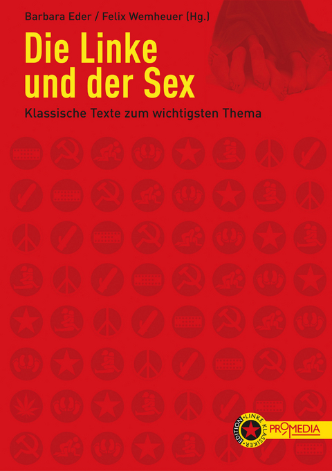 Die Linke und der Sex - Linda Singer, Linda Williams, Brigitta Kuster, Renate Lorenz, Alexandra Kollontai, Elfriede Friedl&auml;nder, Clara Zetkin, Herbert Marcuse, Shulamith Firestone, Beatriz Preciado, Reimut Reiche, Michel Foucault