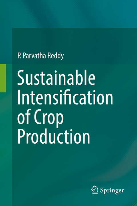 Sustainable Intensification of Crop Production -  P. Parvatha Reddy