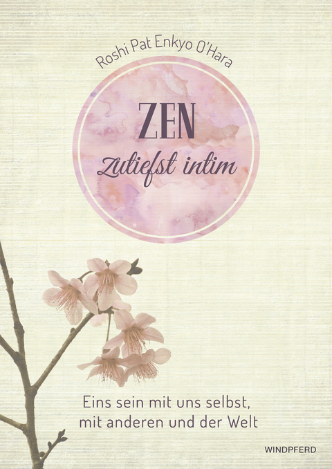 Zen zutiefst intim - Roshi Pat Enkyo O'Hara