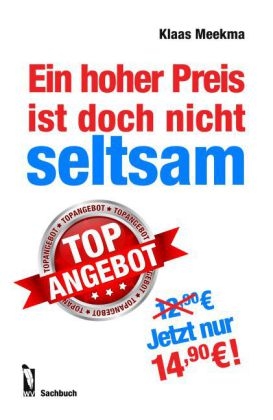 Ein hoher Preis ist doch nicht seltsam