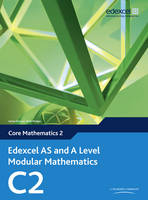Edexcel AS and A Level Modular Mathematics Core Mathematics C2 eBook edition
