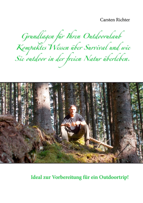 Grundlagen f&uuml;r Ihren Outdoorulaub - Carsten Richter