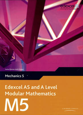 Edexcel AS and A Level Modular Mathematics Mechanics M5 eBook edition