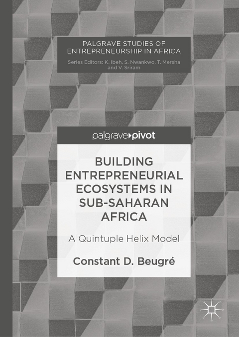 Building Entrepreneurial Ecosystems in Sub-Saharan Africa - Constant D. Beugré