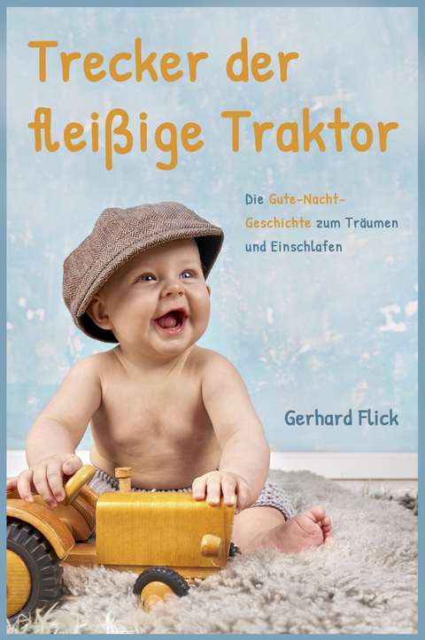 Trecker der fleißige Traktor - Gerhard Flick