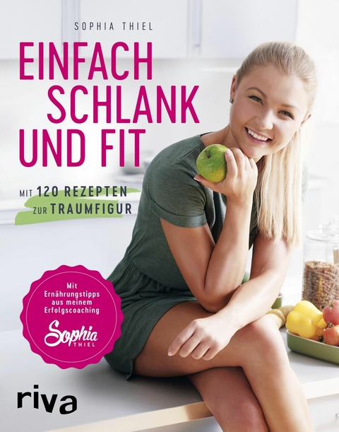 Einfach schlank und fit -  Sophia Thiel