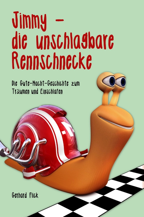 Jimmy die unschlagbare Rennschnecke - Gerhard Flick