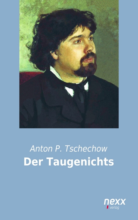 Der Taugenichts -  Anton P. Tschechow