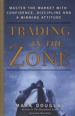 Trading in the Zone -  Mark Douglas