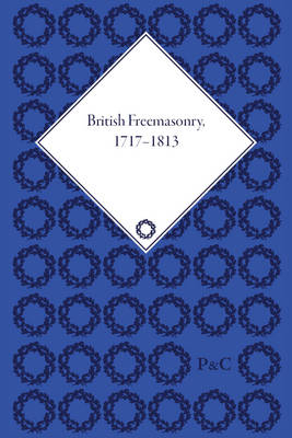 British Freemasonry, 1717-1813