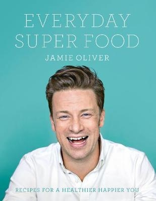 Everyday Super Food -  Jamie Oliver