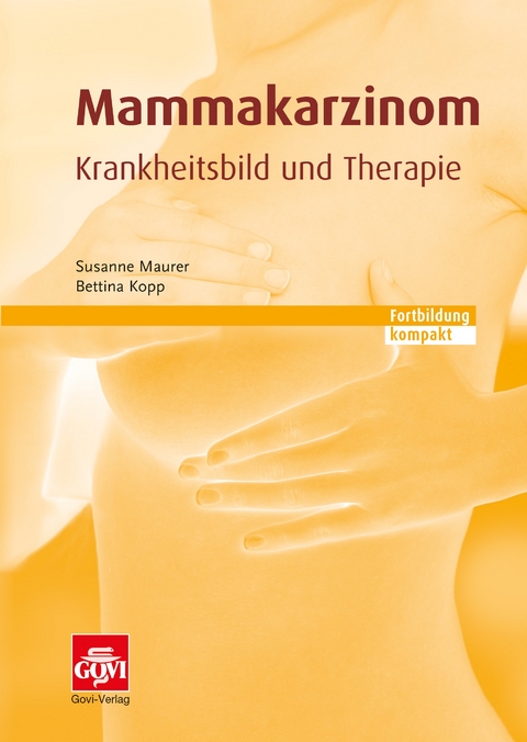 Mammakarzinom &ndash; Krankheitsbild und Therapie - Susanne Maurer, Bettina Kopp