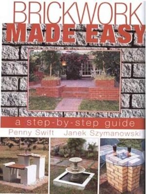 Brickwork Made Easy - Penny Swift, Janke Szymanowski