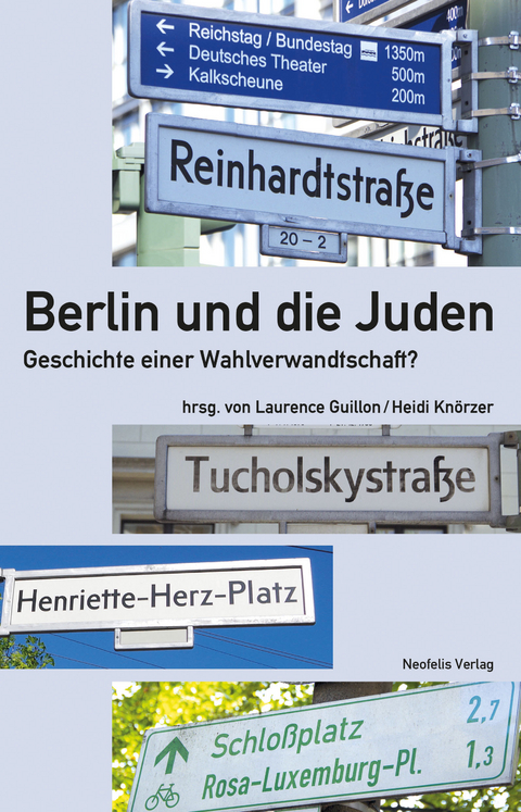Berlin und die Juden - Eszter Gantner, Laure Gauthier, Sonia Goldblum, Robert Krause, Simone Ladwig-Winters, Tobias Metzler, Monika Richarz, Joachim Schl&ouml;r, C&eacute;line Trautmann-Waller