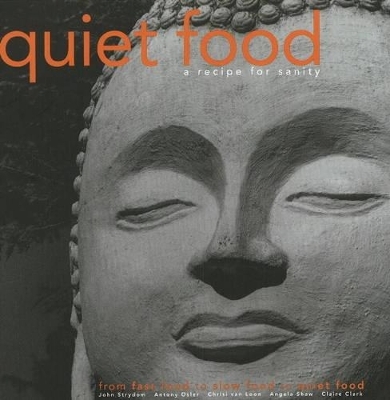 Quiet Food -  Buddhist Retreat Centre, John Strydom, Anthony Osler, Angela Shaw, Claire Clark