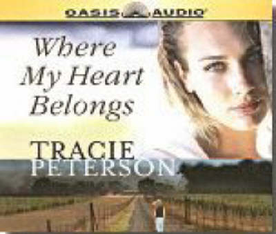 Where My Heart Belongs - Tracie Peterson, Jill Shellabarger