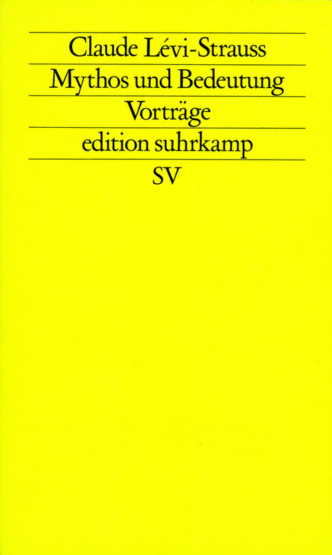 Mythos und Bedeutung - Claude L&eacute;vi-Strauss