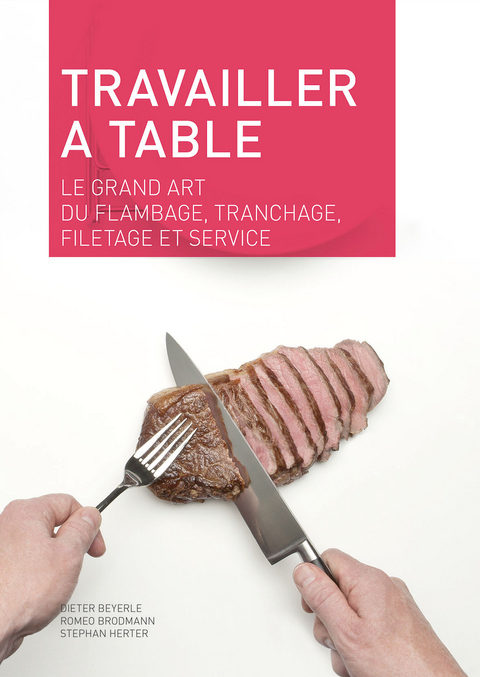 Travailler &agrave; table - Stephan Herter, Romeo Brodmann, Dieter Beyerle