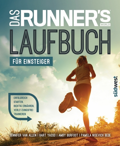 Das Runner's World Laufbuch f&uuml;r Einsteiger - Jennifer Van Allen, Bart Yasso, Amby Burfoot, Pamela Nisevich Bede