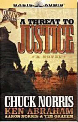 An Threat to Justice - Chuck Norris, Ken Abraham, Aaron Norris