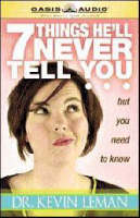 7 Things He'LL Never Tell You - Kevin Leman