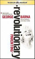 Revolutionary Parenting - George Barna