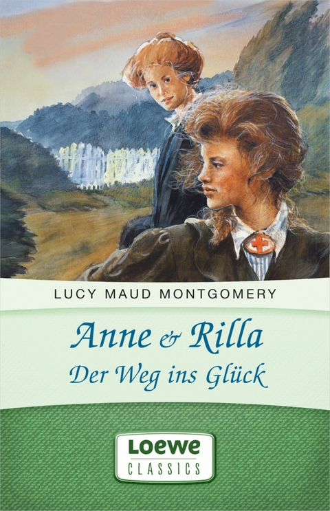 Anne & Rilla - Der Weg ins Gl&uuml;ck - Lucy Maud Montgomery