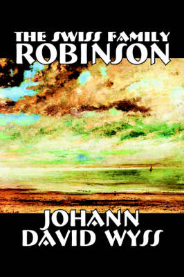 The Swiss Family Robinson - Johann Wyss  David
