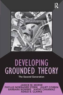 Developing Grounded Theory - Janice M. Morse, Phyllis Noerager Stern, Juliet Corbin, Kathy Charmaz, Adele E. Clarke