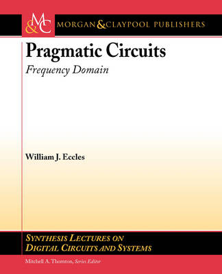 Pragmatic Circuits: Frequency Domain - William J. Eccles