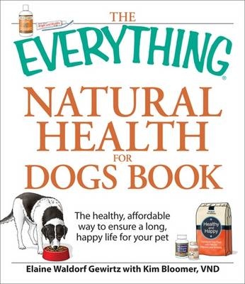 The "Everything" Natural Health for Dogs Book - Elaine Waldorf Gewirtz