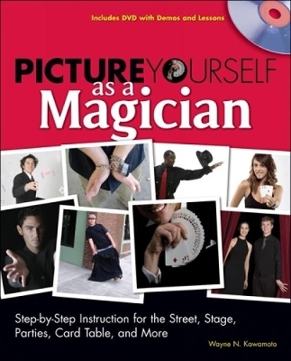 Picture Yourself as a Magician - Wayne Kawamoto
