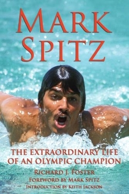 Mark Spitz - Richard Foster, Richard J Foster