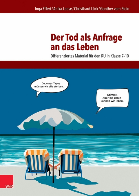 Der Tod als Anfrage an das Leben - Inga Effert, Anika Loose, Christhard L&uuml;ck, Gunther Vom Stein