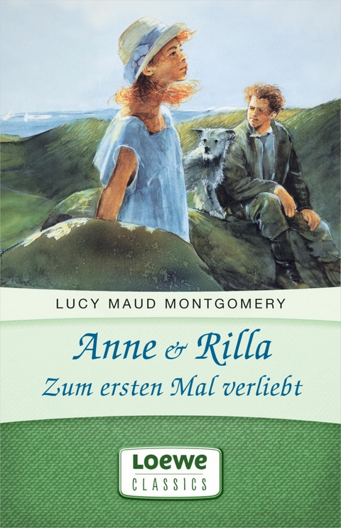 Anne & Rilla - Zum ersten Mal verliebt - Lucy Maud Montgomery