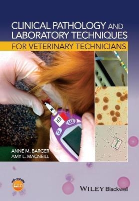 Clinical Pathology and Laboratory Techniques for Veterinary Technicians - 