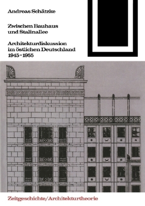 Zwischen Bauhaus und Stalinallee - Andreas Schätzke