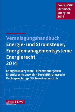 Veranlagungshandbuch Energie- und Stromsteuer, Energiemanagementsysteme und Energierecht 2014