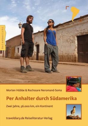 Per Anhalter durch S&uuml;damerika - Morten H&uuml;bbe, Rochssare Neromand-Soma