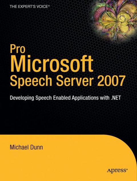 Pro Microsoft Speech Server 2007 - Andrew Dunn, Michael Dunn
