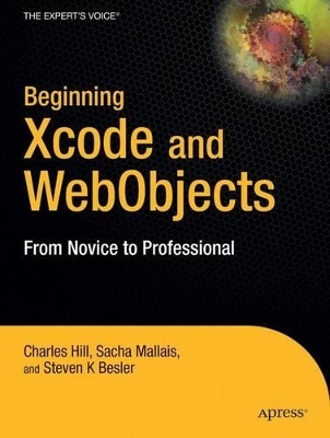 Beginning Mac OS X Programming with Xcode and Webobjects - C Hill