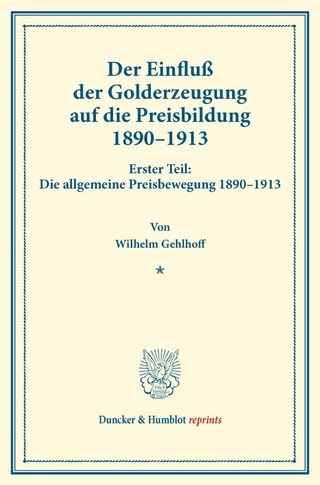 Der Einfluß der Golderzeugung auf die Preisbildung 1890–1913.