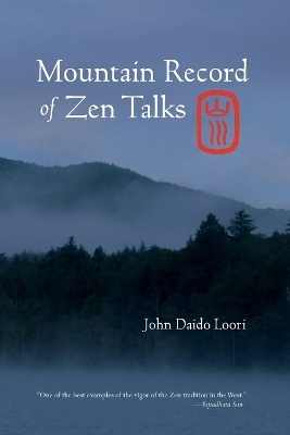 Mountain Record of Zen Talks - John Daido Loori