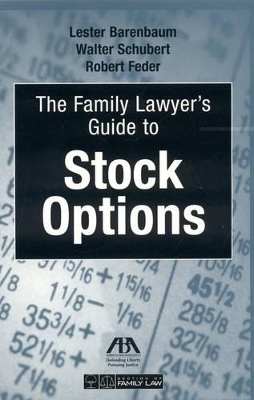 The Family Lawyer's Guide to Stock Options - Lester Barenbaum, Walter Schubert, Robert Feder
